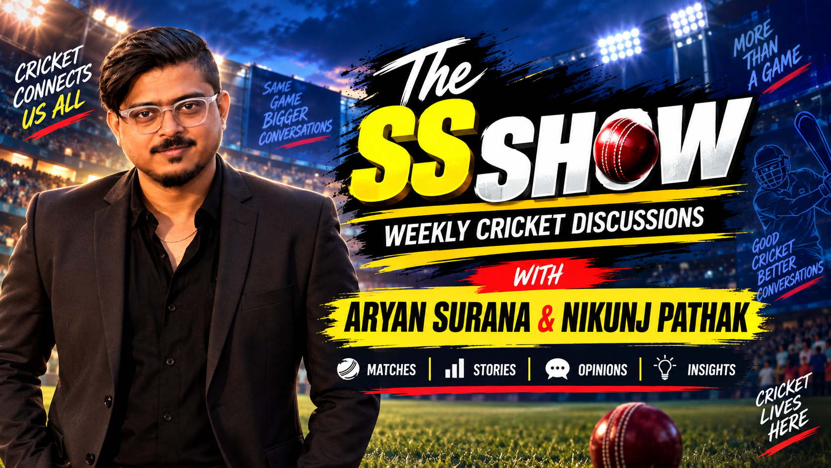 The SS Show with Sourabh Sanyal, Aryan Surana and Nikunj Pathak for weekly cricket discussions